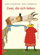 Zwei, die sich lieben / Jürg Schubiger ; Gedichte zu Bildern von Wolf Erlbruch