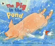The Pig In the Pond/ Martin Waddell ; illustrated by Jill Barton