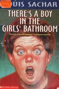 There's a boy in the girls bathroom / by Louis Sachar