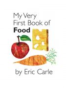 My very first book of food / Eric Carle