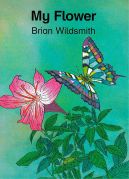 My flower / Brian Wildsmith ; illustrated by Brian Wildsmith
