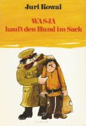 Wasja kauft den Hund im Sack : eine lustige Kriminalgeschichte für Kinder / Juri Kowal ; mit Zeichn. von Janosch