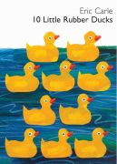 10 little rubber ducks / Eric Carle