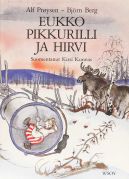 Eukko pikkurilli ja hirvi / Alf Prøysen ; illustratør Björn Berg