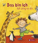 Das bin ich. Ich zeig es dir / Heinz Janisch. Mit Bildern von Birgit Antoni